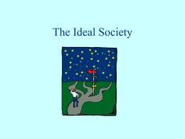 The Ideal Society Government • • • • • • •  This government is communistic style. Rulers choose their own successors. They are in power until their successor is trained. They.
