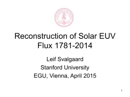 Reconstruction of Solar EUV Flux 1781-2014 Leif Svalgaard Stanford University EGU, Vienna, April 2015
