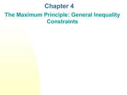 Chapter 4 The Maximum Principle: General Inequality Constraints 4.1 Pure State Variable Inequality Constraints: Indirect Method It is common to require state variable to.