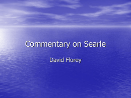 Commentary on Searle David Florey Fodor’s Commentary • On Robot’s – Why place the man inside instead of the computer? • This is not.