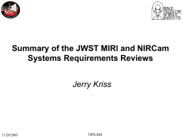 Summary of the JWST MIRI and NIRCam Systems Requirements Reviews Jerry Kriss  11/20/2003  TIPS/JIM.