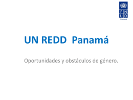 UN REDD Panamá Oportunidades y obstáculos de género. Contenido 1) ¿Qué es UN-REDD? ¿Qué es REDD+?  2) Panamá y REDD+  3) Oportunidades y retos.