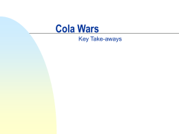 Cola Wars Key Take-aways Explaining differences in firm-level profitability   Historically, the CP industry has been very profitable, while the bottling industry has been.