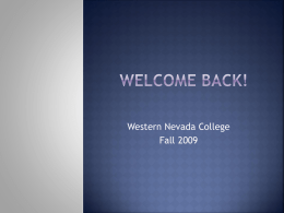 Western Nevada College Fall 2009 “…we commit our institutions to taking the following steps in pursuit of climate neutrality.  Initiate the development.