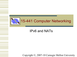 15-441 Computer Networking IPv6 and NATs  Copyright ©, 2007-10 Carnegie Mellon University.