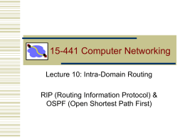 15-441 Computer Networking Lecture 10: Intra-Domain Routing RIP (Routing Information Protocol) & OSPF (Open Shortest Path First)