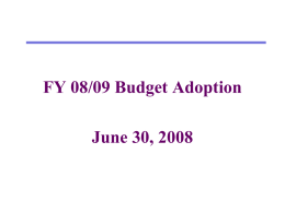 FY 08/09 Budget Adoption June 30, 2008 Changes from Estimated Actuals to Proposed Budget Unrestricted  Restricted  Combined  Revenues FY07/08 Estimated Actuals Prior Year Carryover Current Year One Time Measure H.