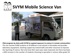 SVYM Mobile Science Van  Pilot program by Asha with SVYM to expand exposure to science in remote communities: The van reaches 9,000