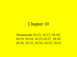 Chapter 10 Homework:10.13, 10.17, 10.18, 10.19, 10.24, 10.25,10.27, 10.29, 10.30, 10.32, 10.34, 10.35, 10.41