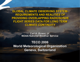 GLOBAL CLIMATE OBSERVING SYSTEMREQUIREMENTS AND REALITIES OF PROVIDING OVERLAPPING RADIOSONDE FLIGHT SERIES DATA FOR LONG TERM CLIMATE CONTINUITY Carl A.
