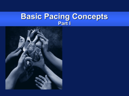 Basic Pacing Concepts Part I Objectives Identify the components of pacing systems and their respective functions Define basic electrical terminology  Describe the relationship of amplitude.