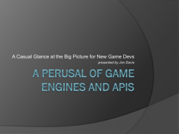 A Casual Glance at the Big Picture for New Game Devs presented by Jon Davis.