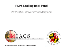 IPDPS Looking Back Panel Uzi Vishkin, University of Maryland Moderator: What has gone well? IPDPS a big success.