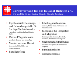 Caritasverband für das Dekanat Bielefeld e V. Wir sind für Sie da: Soziale Dienste Soziale Beratung  • Psychosoziale Beratungs- • Erholungsmaßnahmen Senioren, Mutter-Kind,