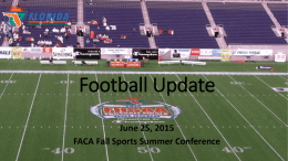 Football Update June 25, 2015 FACA Fall Sports Summer Conference Football Advisory Committee Members Section 1 – Yusef Shakir – Lincoln Section 3 –