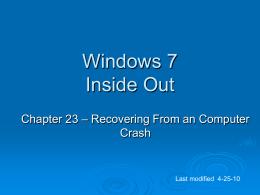 Windows 7 Inside Out Chapter 23 – Recovering From an Computer Crash  Last modified 4-25-10