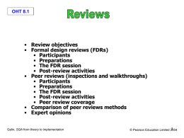 OHT 8.1  • Review objectives • Formal design reviews (FDRs) • Participants • Preparations • The FDR session • Post-review activities • Peer reviews (inspections and walkthroughs) •