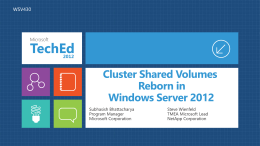 Cluster Shared Volumes (CSV) in Windows Server 2012 Challenges managing large numbers of LUN’s Manageability  Flexibility  • Multi-path • Masking several LUN’s  • LUN -