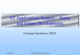 NT Applications Support – Status and Future Developments Christian Trachimow, DESY  11/7/2015  The DESY WindowsNT Group.