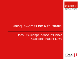 Dialogue Across the 49th Parallel Does US Jurisprudence Influence Canadian Patent Law?