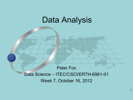 Data Analysis  Peter Fox Data Science – ITEC/CSCI/ERTH-6961-01 Week 7, October 16, 2012