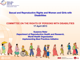 Sexual and Reproductive Rights and Women and Girls with Disabilities  COMMITTEE ON THE RIGHTS OF PERSONS WITH DISABILITIES 17 April 2013  Insert file name.