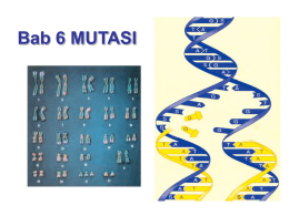 Bab 6 MUTASI MUTASI menghasilkan  Perubahan materi genetik (DNA) dari suatu sel yang dapat diwariskan secara genetis kepada keturunannya. Secara umum ada dua kategori mutasi.