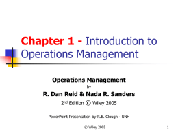 Chapter 1 - Introduction to Operations Management Operations Management by  R. Dan Reid & Nada R.