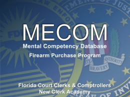 Florida Court Clerks & Comptrollers New Clerk Academy Background Checks Background checks are used to identify persons who are ineligible to purchase firearms.