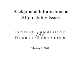 Background Information on Affordability Issues  February 9, 2007 Tuition and Fees Indiana Public Institution Full-Time Hoosier Undergraduate Tuition and Required Fees Effective Fall.