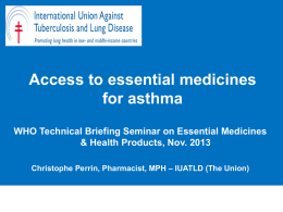 Access to essential medicines for asthma WHO Technical Briefing Seminar on Essential Medicines & Health Products, Nov.