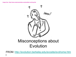 Image from: http://www.newtonswindow.com/problem-solving.htm  Misconceptions about Evolution FROM: http://evolution.berkeley.edu/evosite/evohome.htm l MISCONCEPTION: EVOLUTION IS A THEORY ABOUT THE “ORIGIN OF LIFE”