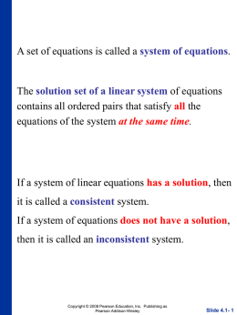 A set of equations is called a system of equations.  The solution set of a linear system of equations contains all ordered.