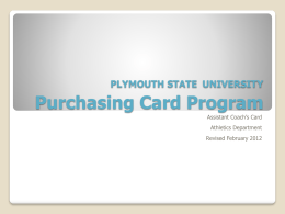 PLYMOUTH STATE UNIVERSITY  Purchasing Card Program Assistant Coach’s Card Athletics Department  Revised February 2012