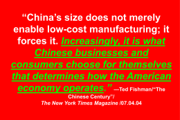 “China’s size does not merely enable low-cost manufacturing; it forces it. Increasingly, it is what Chinese businesses and consumers choose for themselves that determines how.