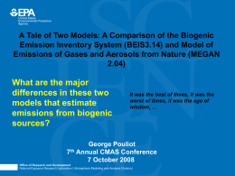 A Tale of Two Models: A Comparison of the Biogenic Emission Inventory System (BEIS3.14) and Model of Emissions of Gases and Aerosols.