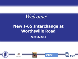 Welcome!  New I-65 Interchange at Worthsville Road April 11, 2013 Welcome • • • • • • •  Rickie Clark, INDOT Office of Public Involvement Purpose/Explanation of Public Hearing Public Hearing Format Visit our.