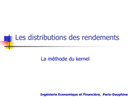 Les distributions des rendements La méthode du kernel  Ingénierie Economique et Financière, Paris-Dauphine.