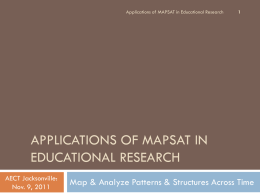 Applications of MAPSAT in Educational Research  APPLICATIONS OF MAPSAT IN EDUCATIONAL RESEARCH AECT Jacksonville: Nov.