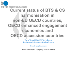 Current status of BTS & CS harmonisation in non-EU OECD countries, OECD enhanced engagement economies and OECD accession countries The 4th joint EU-OECD Workshop on Business and.