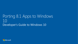 Developer's Guide to Windows 10 Extend your app to multiple device families and use new capabilities by targeting the UWP.