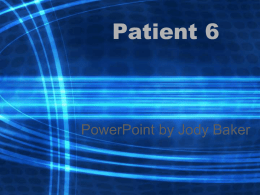 Patient 6  PowerPoint by Jody Baker Case Report • A 35 year old teacher named Susan was referred to us from a psychologist.
