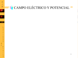 CAMPO ELÉCTRICO Y POTENCIAL CARGA ELÉCTRICA  La carga eléctrica es una propiedad intrínseca de la materia que se manifiesta a través.