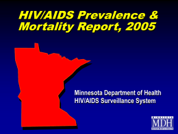 HIV/AIDS Prevalence & Mortality Report, 2005  Minnesota Department of Health HIV/AIDS Surveillance System.