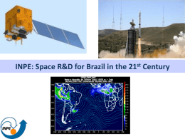 INPE: Space R&D for Brazil in the 21st Century "We went to explore the Moon, and in fact discovered the Earth."