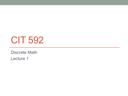 CIT 592 Discrete Math Lecture 1 By way of introduction … • Arvind Bhusnurmath • There are no bonus points for pronouncing my last.