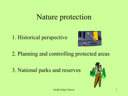 Nature protection 1. Historical perspective 2. Planning and controlling protected areas  3. National parks and reserves  Stefán Helgi Valsson.