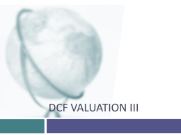 DCF VALUATION III Commodity companies Commodity companies have earnings that move up and down with commodity prices.