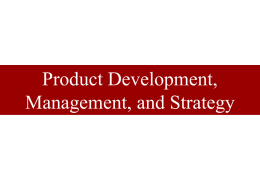 Product Development, Management, and Strategy Product Lines Defined • Proprietary or catalog: Standard products offered to many customers and usually inventoried in anticipation of sales.