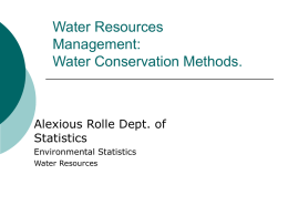 Water Resources Management: Water Conservation Methods.  Alexious Rolle Dept. of Statistics Environmental Statistics Water Resources Water Resource Challenges: The Commonwealth of the Bahamas   All freshwater is in the.